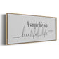 Simple Beautiful Life - Floater Framed Canvas Print