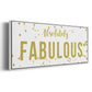 Fabulous - Floater Framed Canvas Print