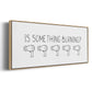 Is Something Burning? - Floater Framed Canvas Print