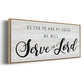 Serve the Lord - Floater Framed Canvas Print