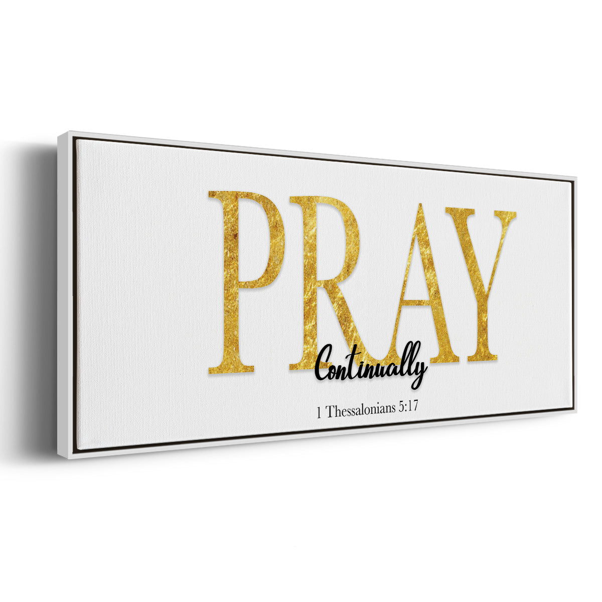 Pray Continually - Floater Framed Canvas Print