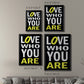Love Who You Are - Modern Framed Canvas Print