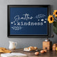 Kindness Premium Classic Framed Canvas - Ready to Hang