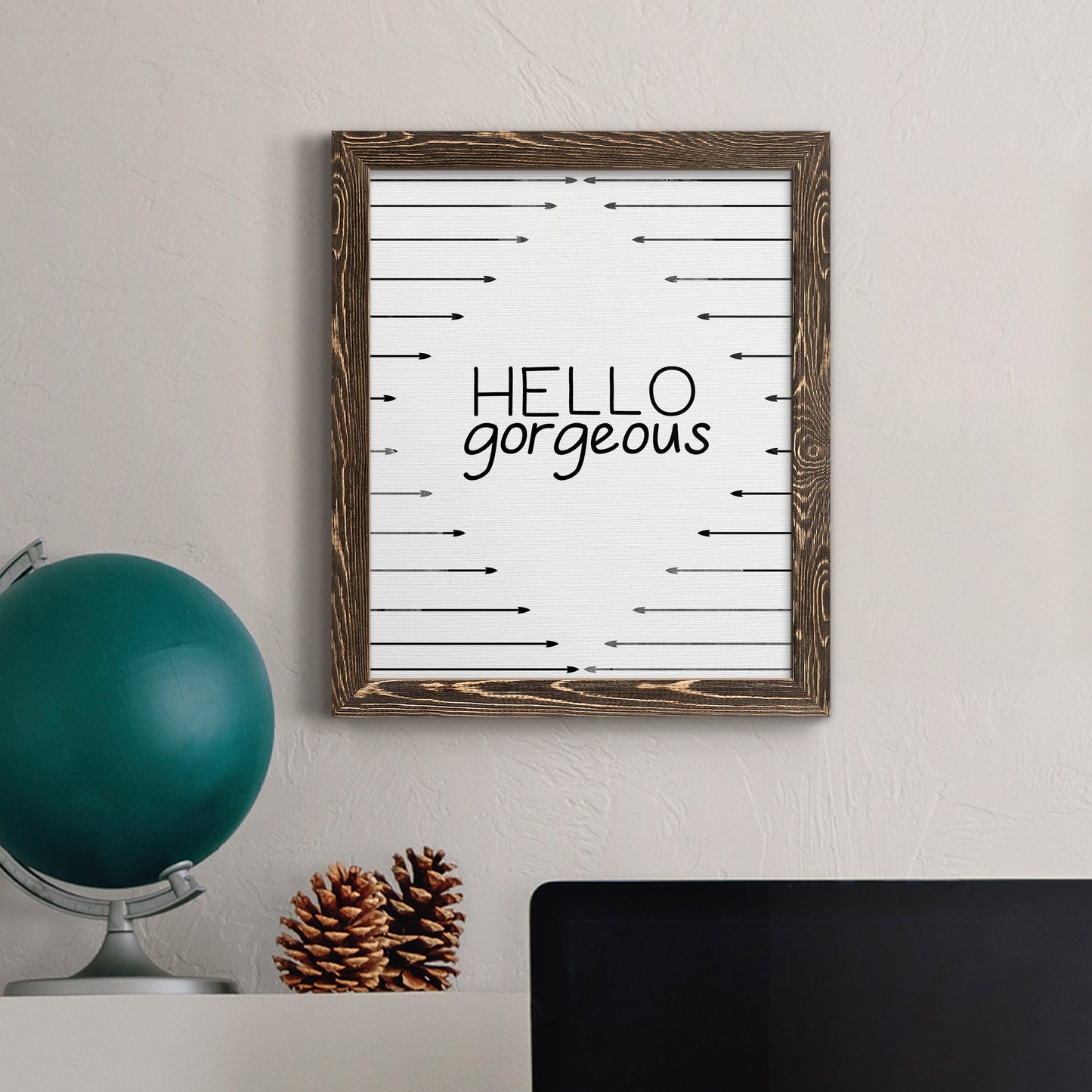 Hello Gorgeous - Premium Canvas Framed in Barnwood - Ready to Hang