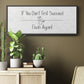 If You Don't ... - Floater Framed Canvas Print