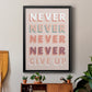 Never Give Up - Modern Framed Canvas Print