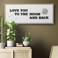 To the Moon and Back - Floater Framed Canvas Print
