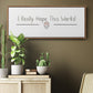 I Really Hope - Floater Framed Canvas Print