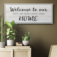 Welcome to Our Home - Floater Framed Canvas Print