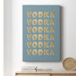 Vodka Premium Gallery Wrapped Canvas - Ready to Hang