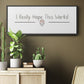 I Really Hope - Floater Framed Canvas Print