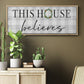This House Believes - Floater Framed Canvas Print