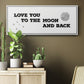 To the Moon and Back - Floater Framed Canvas Print