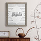 Hello Gorgeous - Premium Canvas Framed in Barnwood - Ready to Hang