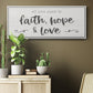 Faith Hope Love - Floater Framed Canvas Print