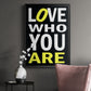 Love Who You Are - Modern Framed Canvas Print