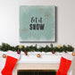 Let It Snow-Premium Gallery Wrapped Canvas - Ready to Hang