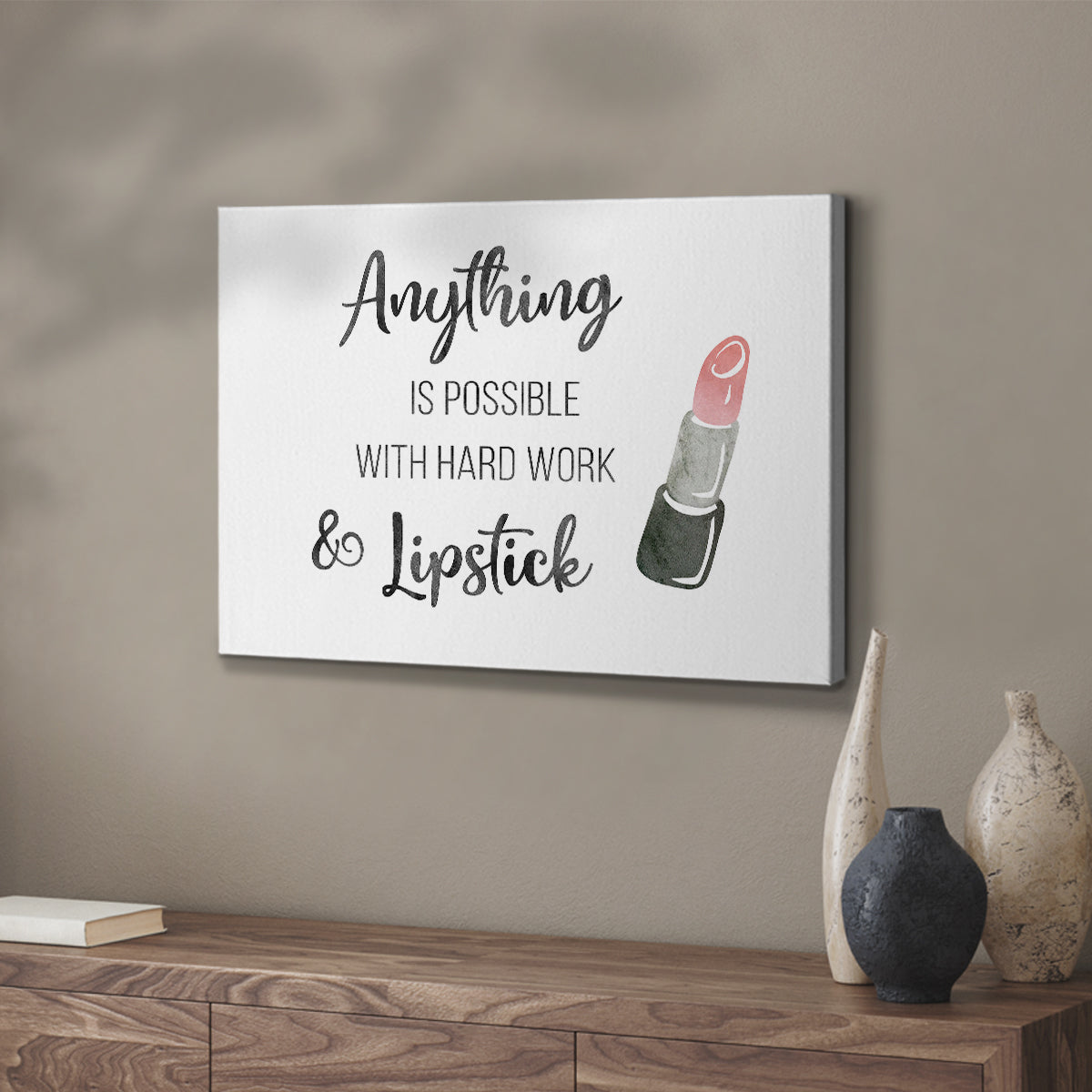 Hard Work and Lipstick - Canvas Art Print