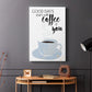 Start With Coffee & You - Canvas Art Print