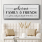 Welcome Family & Friends - Floater Framed Canvas Print