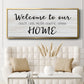 Welcome to Our Home - Floater Framed Canvas Print