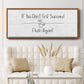 If You Don't ... - Floater Framed Canvas Print