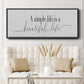 Simple Beautiful Life - Floater Framed Canvas Print