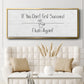 If You Don't ... - Floater Framed Canvas Print