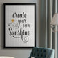 Create Your Own Sunshine - Modern Framed Canvas Print