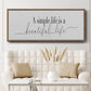 Simple Beautiful Life - Floater Framed Canvas Print