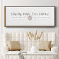 I Really Hope - Floater Framed Canvas Print