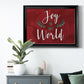 Joy to the World Premium Classic Framed Canvas - Ready to Hang