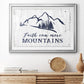 Move Mountains - Modern Framed Art Print