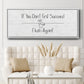 If You Don't ... - Floater Framed Canvas Print