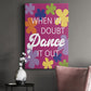 Dance It Out Premium Gallery Wrapped Canvas - Ready to Hang