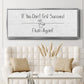 If You Don't ... - Floater Framed Canvas Print