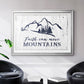 Move Mountains - Modern Framed Art Print