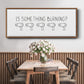 Is Something Burning? - Floater Framed Canvas Print