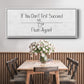 If You Don't ... - Floater Framed Canvas Print