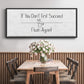 If You Don't ... - Floater Framed Canvas Print