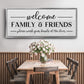 Welcome Family & Friends - Floater Framed Canvas Print