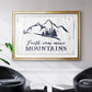 Move Mountains - Modern Framed Art Print