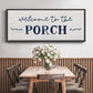 Welcome to the Porch - Floater Framed Canvas Print